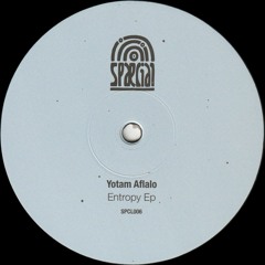 Yotam Aflalo - Entropy Ep (Incl. Reedale Rise Remix) (SPCL006)