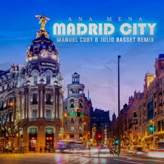 Ana Men@ - M@drid City - Manuel Coby & Julio Basset Remix 2023