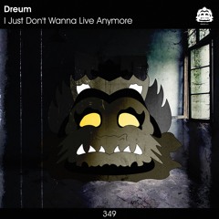 Dreum - I Just Don't Wanna Live Anymore [PZC349]