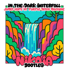 Purple Disco Machine vs James Hype - In the dark waterfall (Nikaia Summer Bootleg)