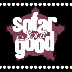 So Far Soul Good Mix (Tech House)