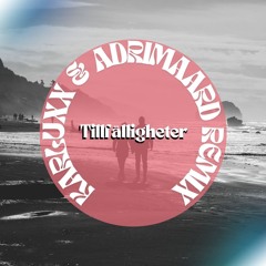 Tillfälligheter (Karluxx And ADRIMAARD Remix)