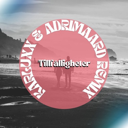 Tillfälligheter (Karluxx And ADRIMAARD Remix)