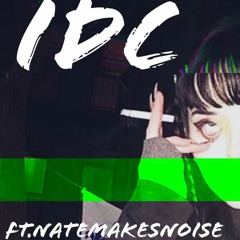 (Free Beat) Idc /// Free Trap Beat Ft.NateMakesNoise [Prod.Nasti]