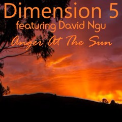 Dimension 5 feat David Ngu - Anger At The Sun