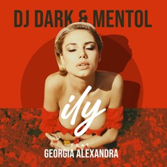 Dj Dark & Mentol - Ily (feat. Georgia Alexandra)