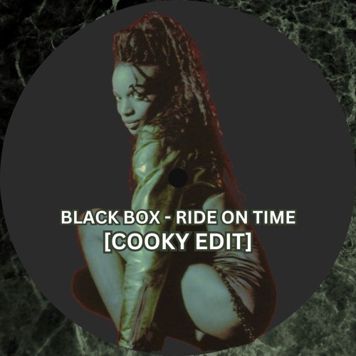 Black Box - Ride On Time (Cooky Edit)