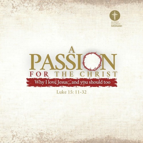 A Passion for the Christ Part I - Shaun Storer - (Sunday 25 September 2022)