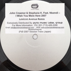 John Creamer & Stephane K feat. Nkemdi – I Wish You Were Here (Lexicon Avenue Remix)