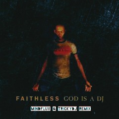 Faithless - God Is A Dj (Mindflux & TrickyDj Remix)
