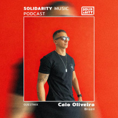 Solidarity Music Podcast | #31 Guestmix by Caio Oliveira