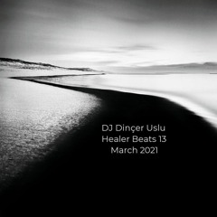 DJ Dinçer Uslu | Healer Beats 13 | March 2021