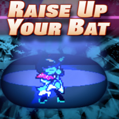 "Raise Up Your Bat" Remix (Deltarune Chapter 3)