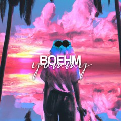 Boehm feat. Will Gittens - Yummy