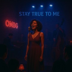 Stay True To Me