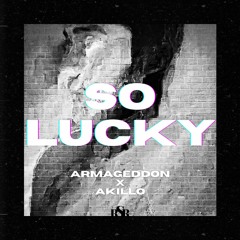 ARMAGEDDON - So Lucky (ft. Akillo) (Prod. by KingEF)