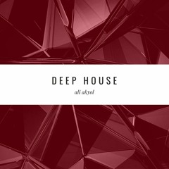 Deep  House - Ali AKYOL radio mix