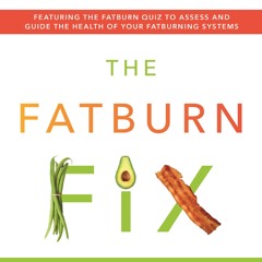 [epub Download] The Fatburn Fix BY : Catherine Shanahan, M.D.