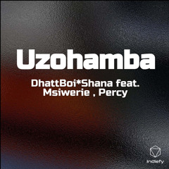 Uzohamba (feat. Msiwerie & Percy)
