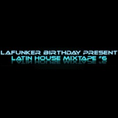 🔥Latin House Mixtape # 6 LAFUNKER IN THE MIX 2020 BIRTHDAY PRESENT🔥