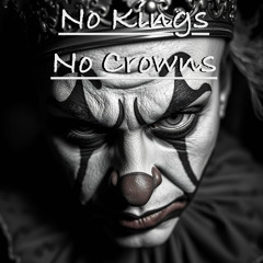 No kings No crowns