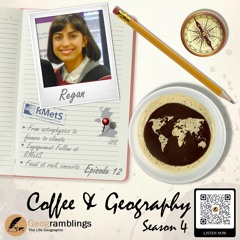 Coffee & Geography 4x12 Regan Mudhar (UK) Music, PhD climate research and more
