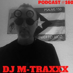 DJ M-TRAXXX Present'z Thee Silent Sound System Podcast #160 August 13th, 2022'