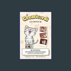$${EBOOK} 📖 Il Crearicordi - Cat Edition: 40 Attivita’ per momenti indimenticabili con il tuo amic