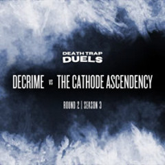 SEASON 3 ROUND 2: DECRIME vs THE CATHODE ASCENDENCY [WINNER: THE CATHODE ASCENDENCY]
