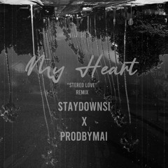 “My Heart” Stereo Love Remix (Prod. Mai)