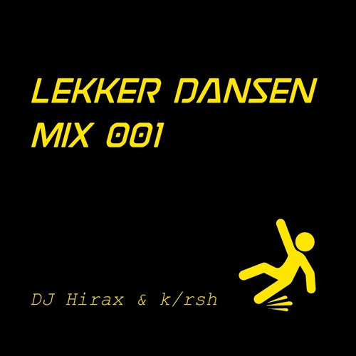 Lekker Dansen Mix 001 - DJ Hirax & k/rsh