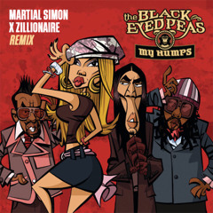 My Humps - Black Eyed Peas  (Martial Simon x Zillionare Remix)