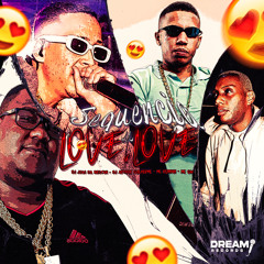 Sequência do Love Love - DJ JOAO DA INESTAN,DJ ARTHUR GUILHERME - feat. Mc Rennan & Mc Gw