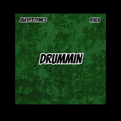 Drummin ft Jaayy3tymes & rhea