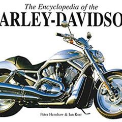 Read PDF 🖌️ The Encyclopedia of the Harley Davidson by  Peter Henshaw &  Ian Kerr EB