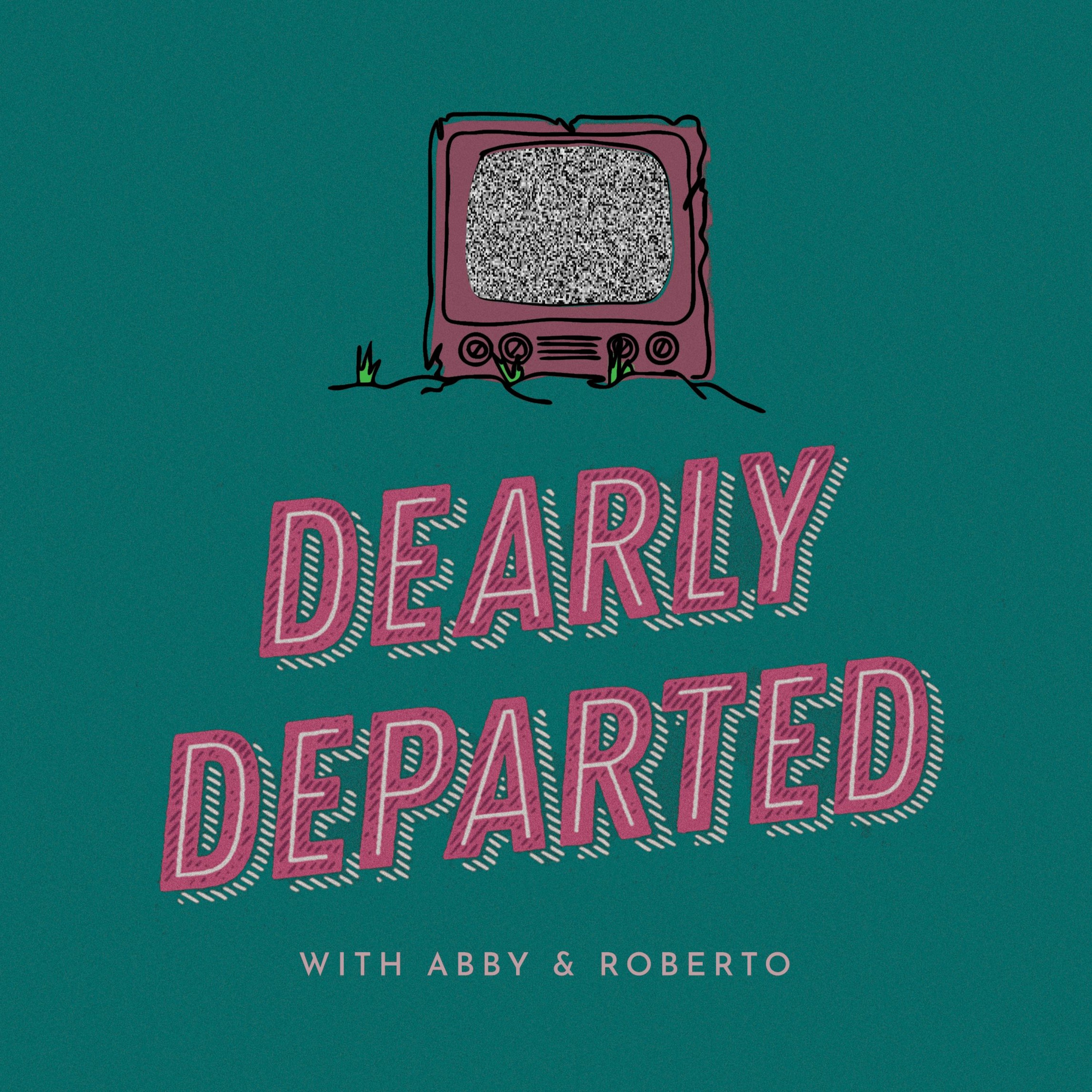 Dearly Departed With Abby & Roberto