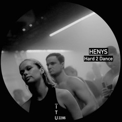 Henys - Hard 2 Dance [ITU2286]