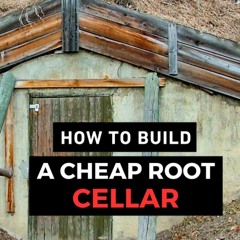 [❤PDF❤ (⚡READ⚡) ONLINE] How To Build A Cheap Root Cellar: A Guide to Building an