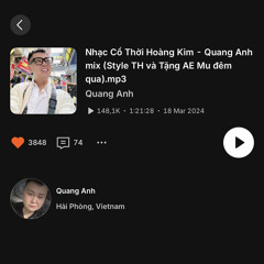 OYA - Nhạc Cổ Thời Hoàng Kim - Quang Anh Mix (Style TH - Kỉ Niệm 1 Năm)