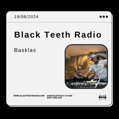 Black Teeth Radio: Basklas (19 - 06 - 2024)