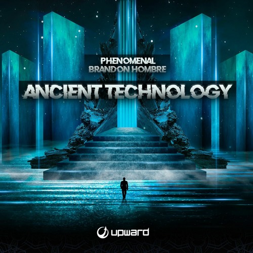 Phenomenal & Brandon Hombre - Ancient Technology