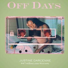 Off Days- Justine Darcenne (#4TheBaeLess Mixtape)