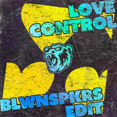 LOVE CONTROL (BLWNSPKRS EDIT)