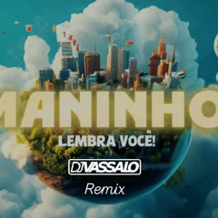 MANINHO - LEMBRA VOÇE - DJ VASSALO AFRO  2025