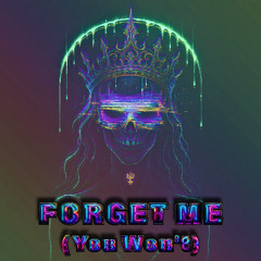 Forget Me (You Won't)