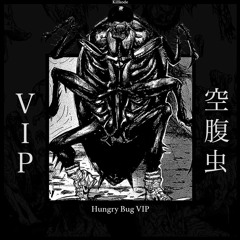Hungry Bug VIP「FREE DOWNLOAD」