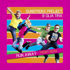 Sunstroke Project & Olia Tira - Run Away (Ferry 2K23 REMIX) [FREE DOWNLOAD]