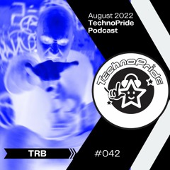 TRB @ TechnoPride Podcast - August 2022 #042