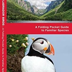 ✔️ [PDF] Download Newfoundland & Labrador Birds: A Folding Pocket Guide to Familiar Species (Wil