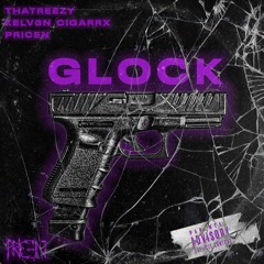 THATREEZY ft. Kelv3n Cigarrx & Ryan Pricen - GLOCK (Prod. by Taggy & Kliff)